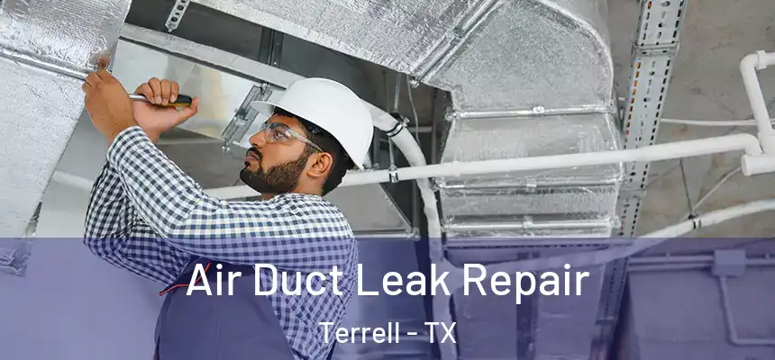 Air Duct Leak Repair Terrell - TX