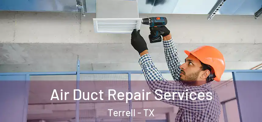  Air Duct Repair Services Terrell - TX