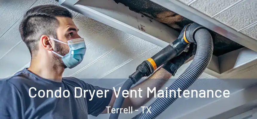 Condo Dryer Vent Maintenance Terrell - TX