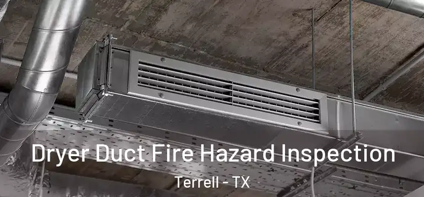  Dryer Duct Fire Hazard Inspection Terrell - TX