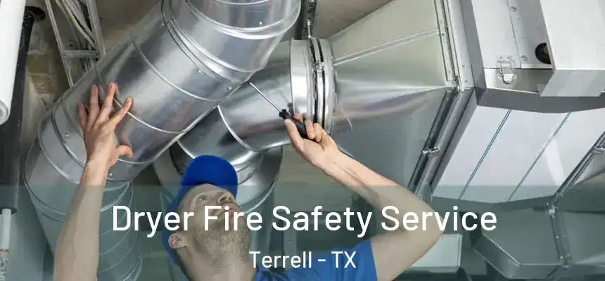  Dryer Fire Safety Service Terrell - TX