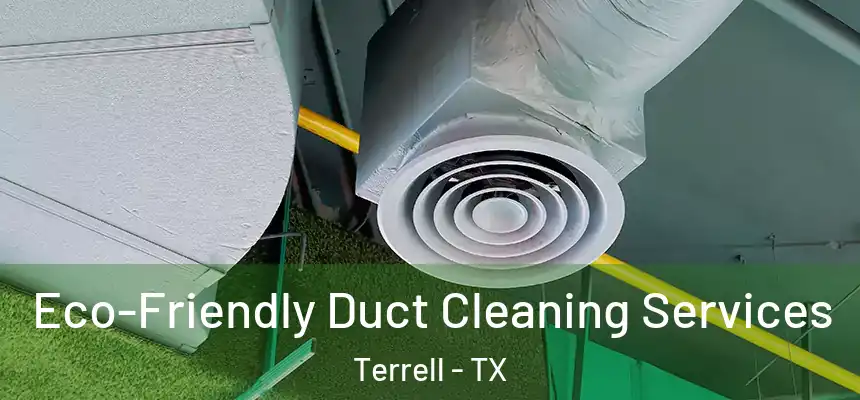  Eco-Friendly Duct Cleaning Services Terrell - TX