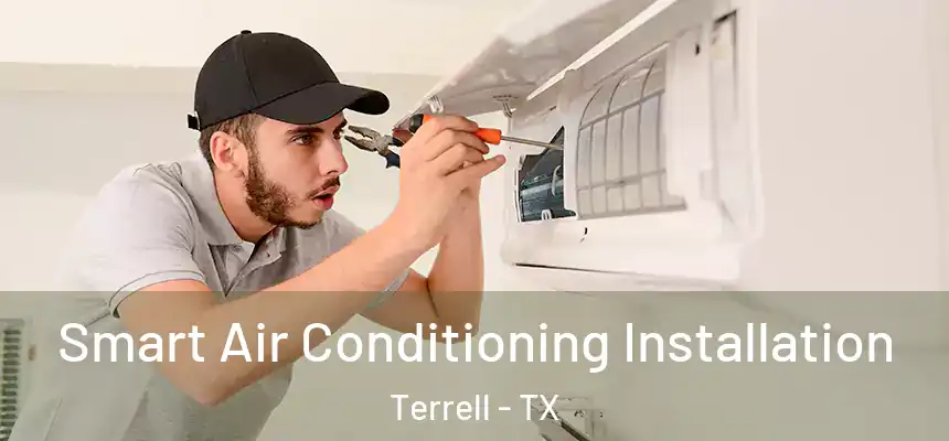  Smart Air Conditioning Installation Terrell - TX