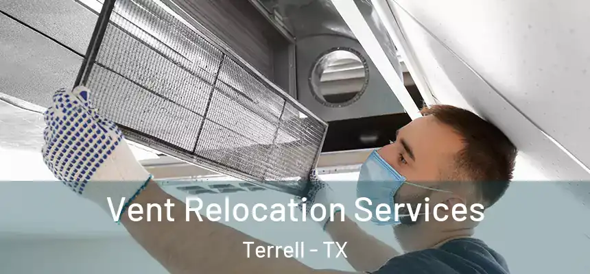  Vent Relocation Services Terrell - TX