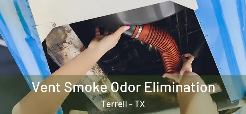  Vent Smoke Odor Elimination Terrell - TX