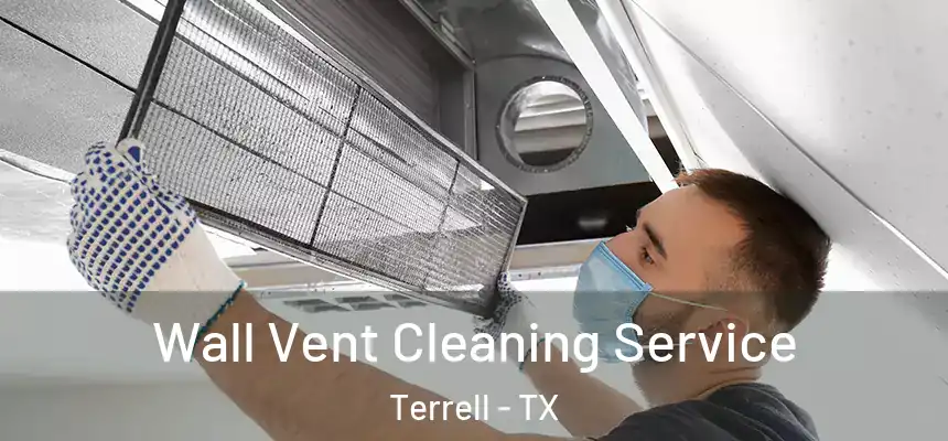  Wall Vent Cleaning Service Terrell - TX