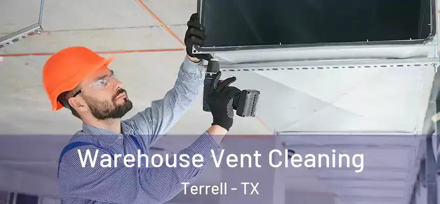 Warehouse Vent Cleaning Terrell - TX